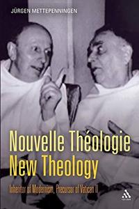 Nouvelle Théologie – New Theology Inheritor of Modernism, Precursor of Vatican II