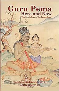 Guru Pema Here and Now The Mythology of the Lotus Born