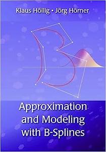 Approximation and Modeling with B–Splines
