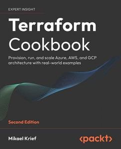 Terraform Cookbook Provision, run, and scale Azure, AWS, and GCP architecture, 2nd Edition (Early Access)