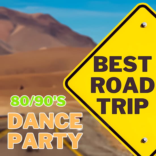 BEST ROAD TRIP: Dance Party 80/90's