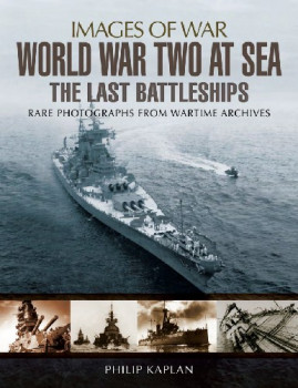 World War Two at Sea: The Last Battleships (Images of War)