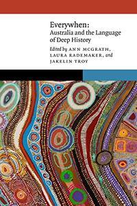 Everywhen Australia and the Language of Deep History (New Visions in Native American and Indigenous Studies)