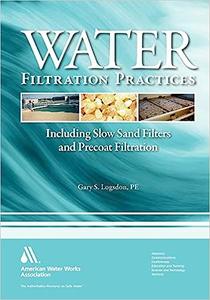 Water Filtration Practice Including Slow Sand Filters and Precoat Filtration 