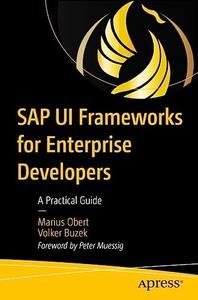 SAP UI Frameworks for Enterprise Developers A Practical Guide
