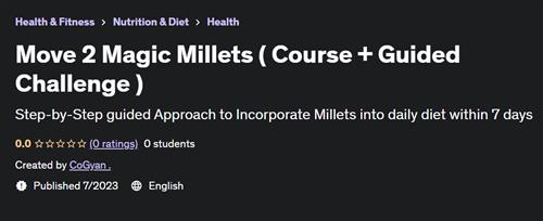 Move 2 Magic Millets  Making 2/3 of your diet to Millets
