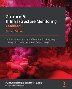 Zabbix 6 IT Infrastructure Monitoring Cookbook