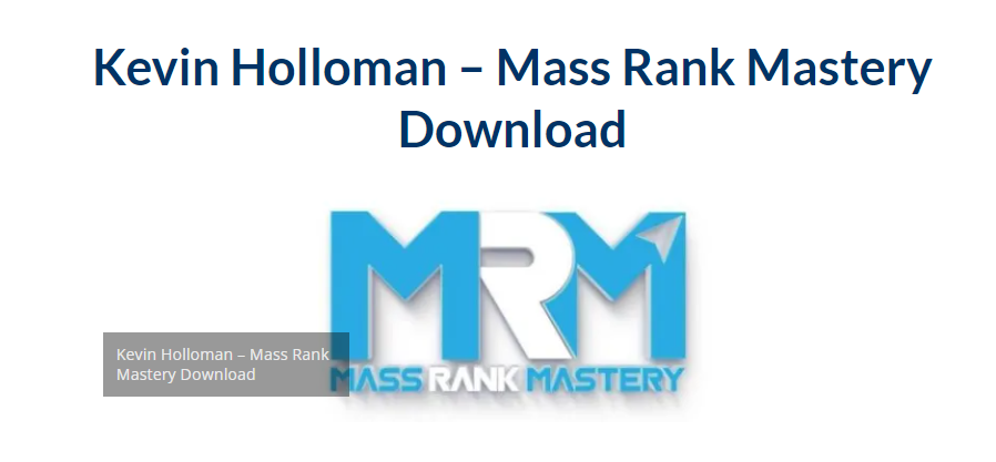 Kevin Holloman – Mass Rank Mastery Download 2023