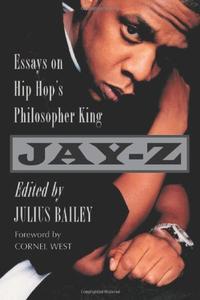 Jay–Z Essays on Hip Hop's Philosopher King