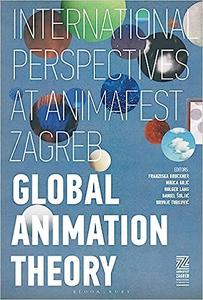 Global Animation Theory International Perspectives at Animafest Zagreb