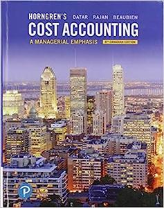 Horngren's Cost Accounting A Managerial Emphasis, Eighth Canadian Edition