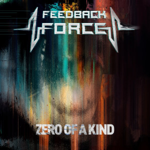 Feedback Force - Zero of a Kind [Single] (2023)