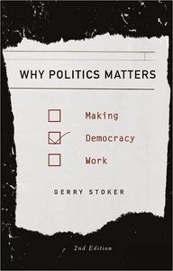 Why Politics Matters Making Democracy Work Ed 2