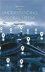 Understanding Global Media Ed 2
