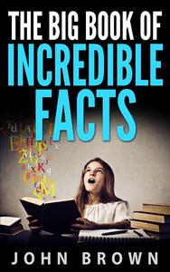 The Big Book of Incredible Facts