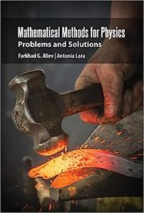 Mathematical Methods for Physics Problems and Solutions