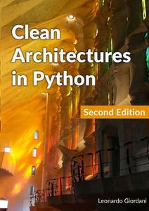 Clean Architectures in Python A practical approach to better software design, 2nd Edition