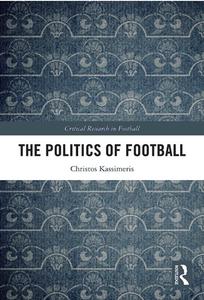The Politics of Football (Critical Research in Football)