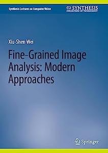 Fine–Grained Image Analysis Modern Approaches