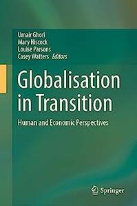 Globalisation in Transition Human and Economic Perspectives