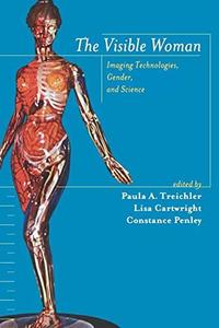 The Visible Woman Imaging Technologies, Gerder, and Science Imaging Technologies, Gender, and Science