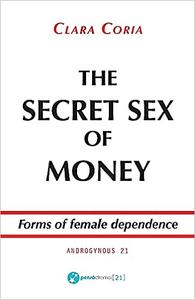 The secret sex of money Forms of female dependence