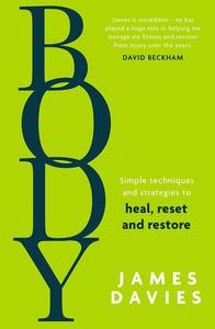 Body The bestselling self–help guide with all the tips and tricks you need to heal, reset and restore your health