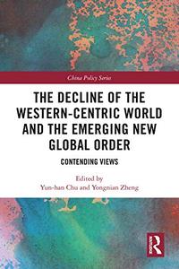 The Decline of the Western–Centric World and the Emerging New Global Order