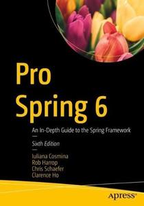 Pro Spring 6 An In–Depth Guide to the Spring Framework