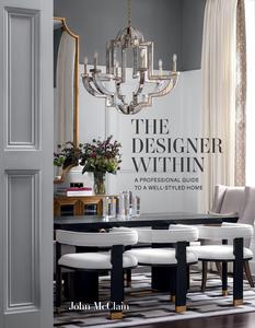The Designer Within A Professional Guide to a Well–Styled Home