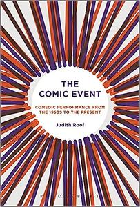 The Comic Event Comedic Performance from the 1950s to the Present