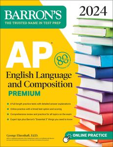 AP English Language and Composition Premium, 2024 8 Practice Tests + Comprehensive Review + Online Practice