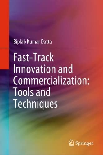 Fast-Track Innovation and Commercialization Tools and Techniques