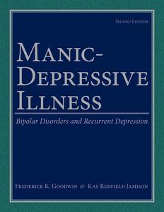 Manic–Depressive Illness Bipolar Disorders and Recurrent Depression, 2nd Edition