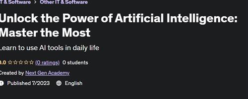 Unlock the Power of Artificial Intelligence Master the Most