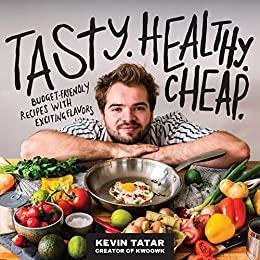 Tasty. Healthy. Cheap. Budget–Friendly Recipes with Exciting Flavors