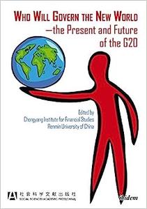 Who Will Govern the New World―the Present and Future of the G20