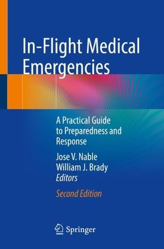 In-Flight Medical Emergencies A Practical Guide to Preparedness and Response, Second Edition (PDF)