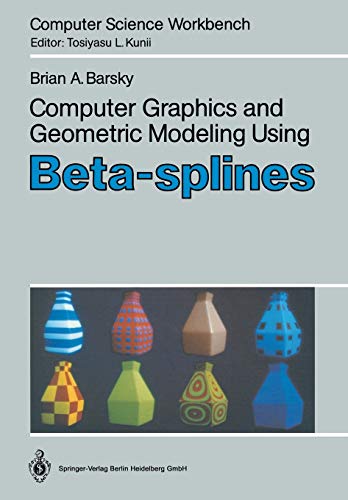 Computer Graphics and Geometric Modeling Using Beta–splines