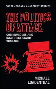 The politics of attack Communiqués and insurrectionary violence