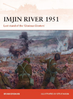 Imjin River 1951: Last stand of the 'Glorious Glosters' (Osprey Campaign 328)