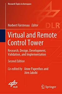 Virtual and Remote Control Tower Research, Design, Development, Validation, and Implementation