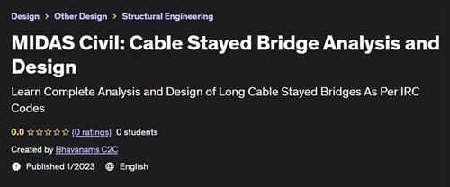 MIDAS Civil Cable Stayed Bridge Analysis and Design