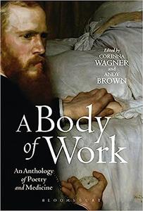 A Body of Work An Anthology of Poetry and Medicine