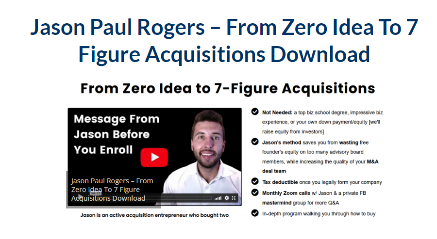 Jason Paul Rogers – From Zero Idea To 7 Figure Acquisitions Download 2023