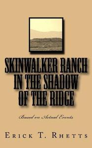 Skinwalker Ranch In the Shadow of the Ridge Based on Actual Events
