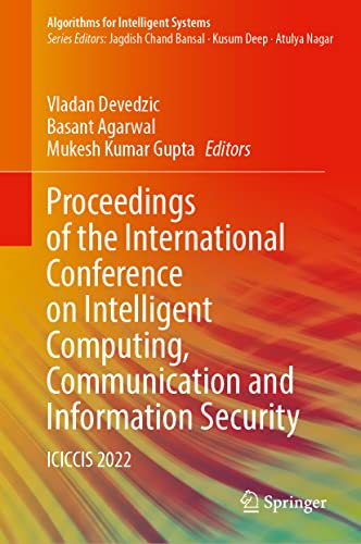 Proceedings of the International Conference on Intelligent Computing, Communication and Information Security ICICCIS 2022