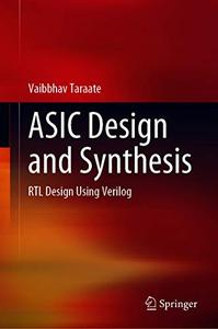 ASIC Design and Synthesis RTL Design Using Verilog