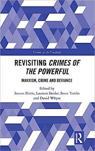 Revisiting Crimes of the Powerful Marxism, Crime and Deviance
