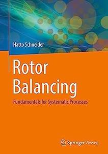 Rotor Balancing Fundamentals for Systematic Processes